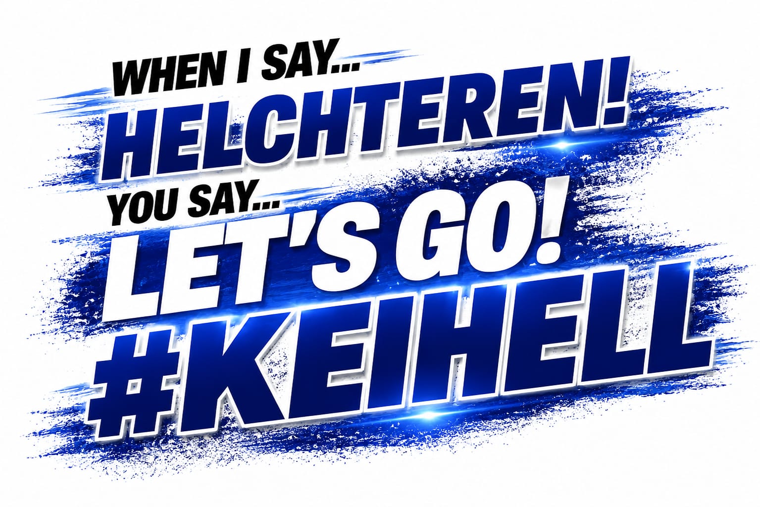 When I say Helchteren, you say Let's go! #KEIHELL